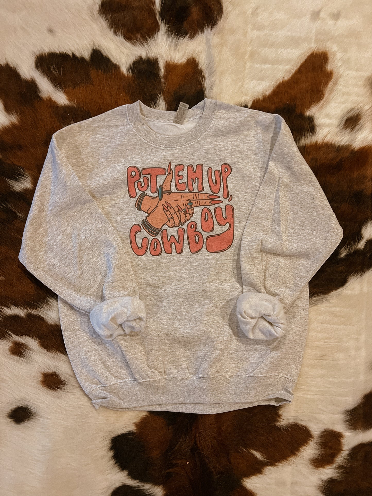 Put ‘Em Up Cowboy Sweatshirt