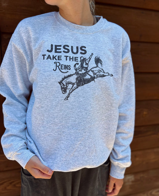 Jesus Take The Reins Sweatshirt