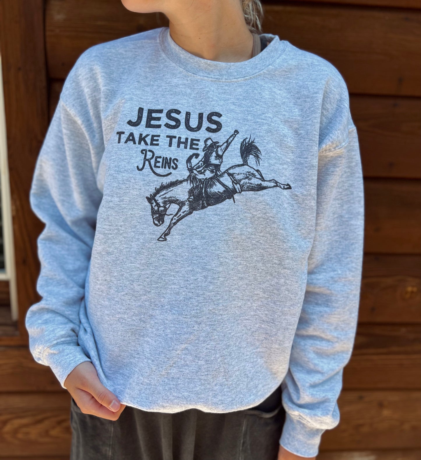 Jesus Take The Reins Sweatshirt