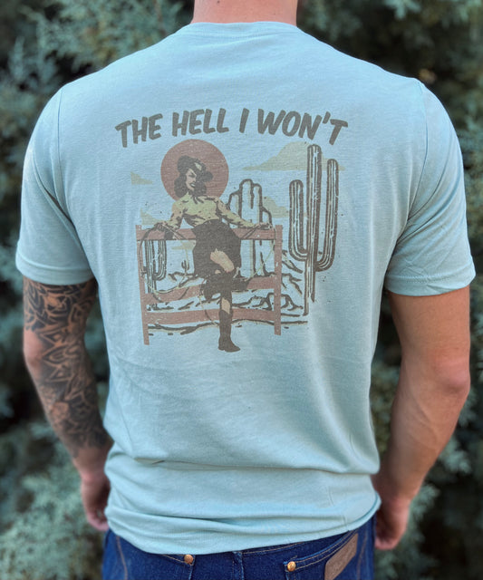 The Hell I Won’t T-shirt